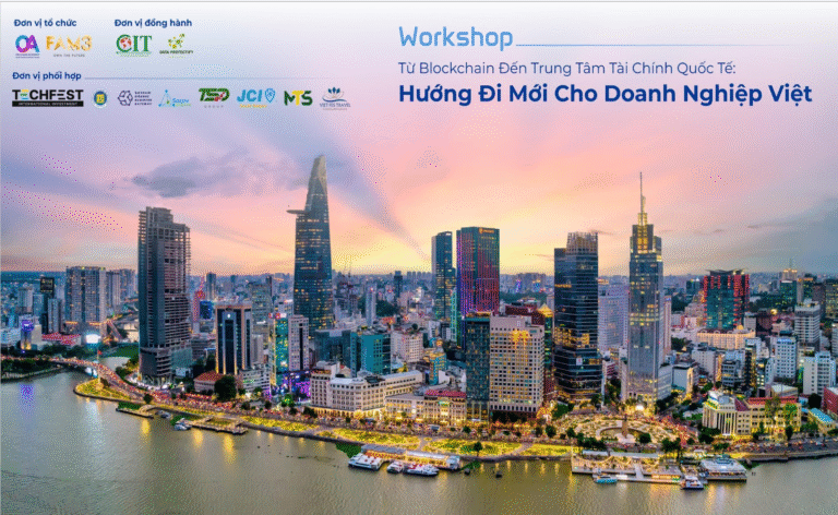 Workshop “Từ Blockchain Đến Trung Tâm Tài Chính Quốc Tế”