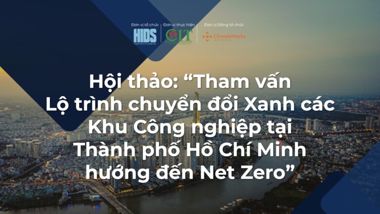 Hội thảo “Tham vấn Lộ trình chuyển đổi Xanh các Khu Công nghiệp tại Thành phố Hồ Chí Minh hướng đến Net Zero”