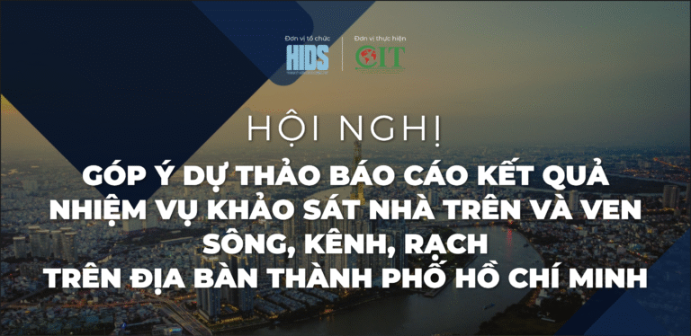 Hội nghị góp ý Dự thảo Báo cáo kết quả Nhiệm vụ khảo sát Nhà trên và ven sông, kênh, rạch Trên địa bàn thành phố Hồ Chí Minh